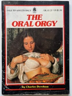 The Oral Orgy by Charles Dereham (1980)